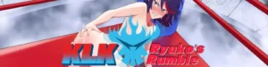 KLK: Ryuko’s Rumble
